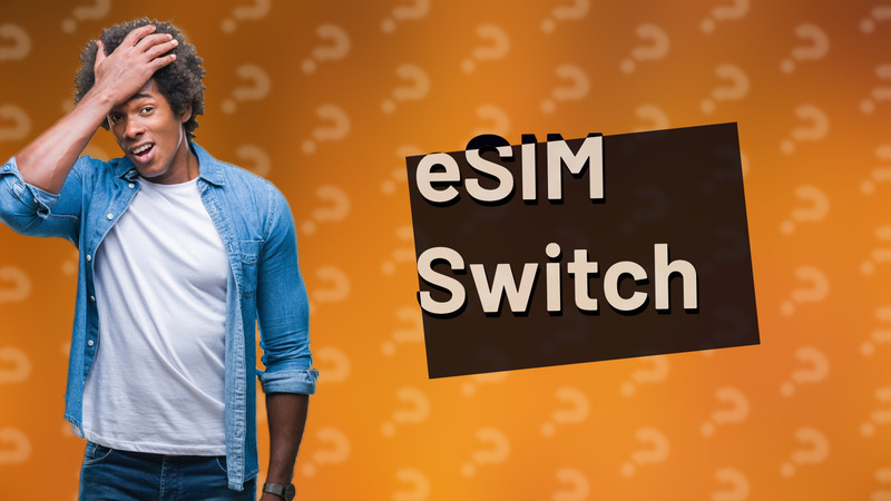 eSIM Switch