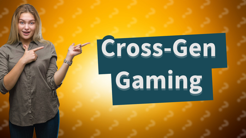 Cross-Gen Gaming