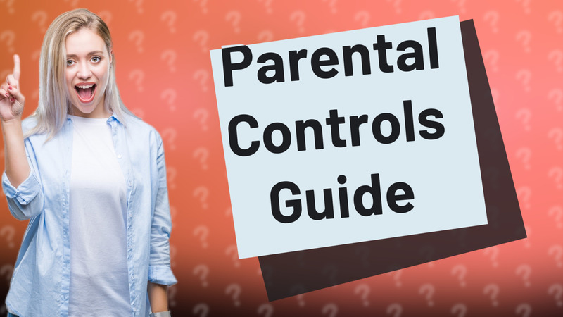 Parental Controls Guide