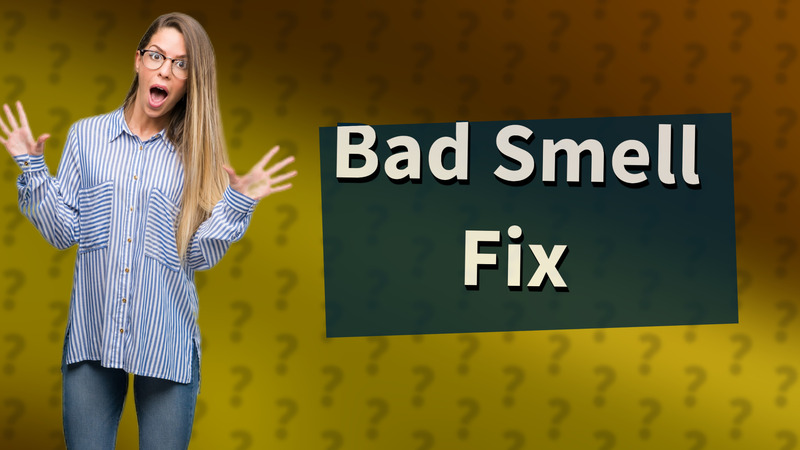 Bad Smell Fix