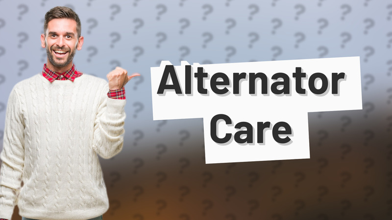 Alternator Care