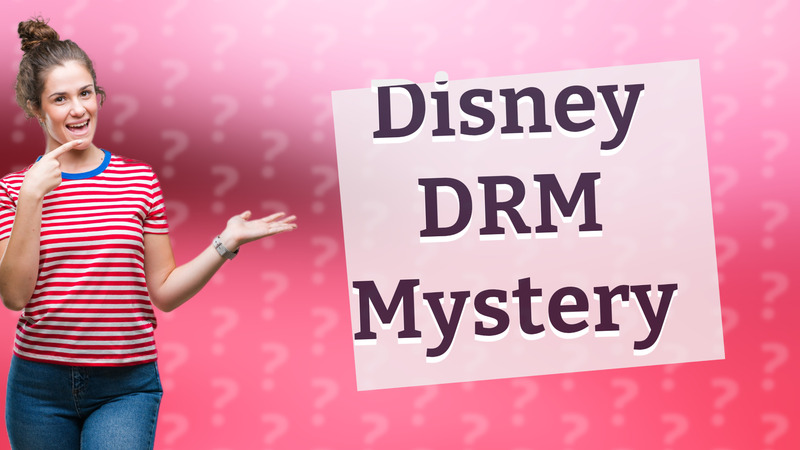 Disney DRM Mystery