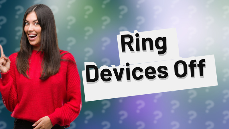 Ring Devices Off