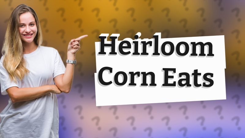 Heirloom Corn Eats