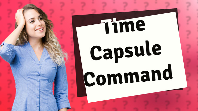 Time Capsule Command