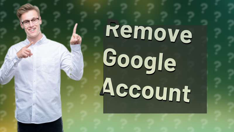Remove Google Account