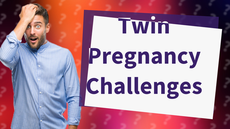 Twin Pregnancy Challenges