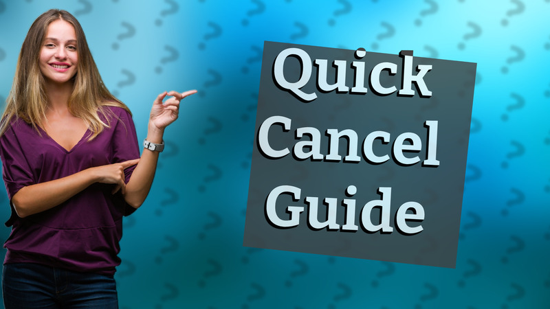 Quick Cancel Guide