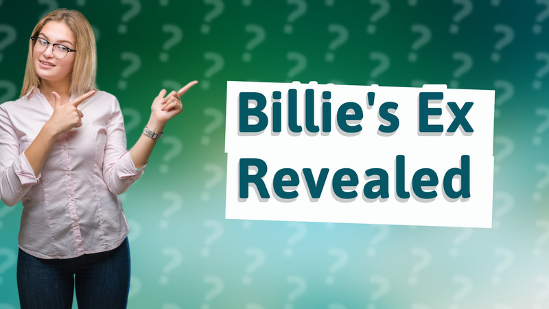 Billie's Ex Revealed