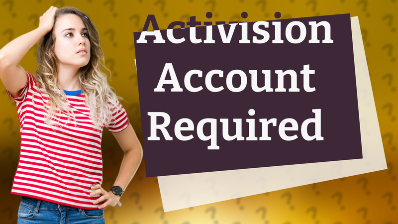 Activision Account Required