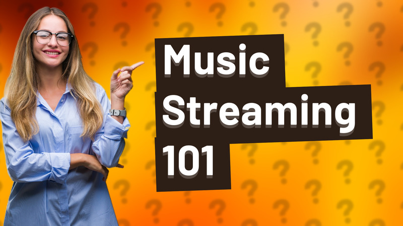 Music Streaming 101