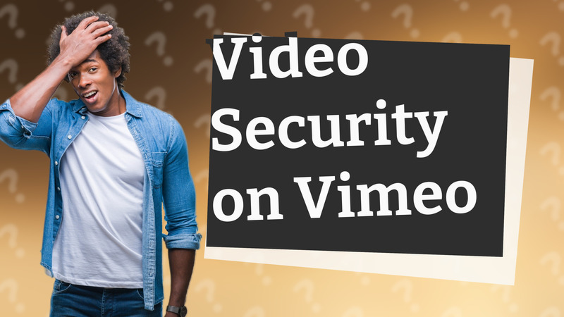 Video Security on Vimeo