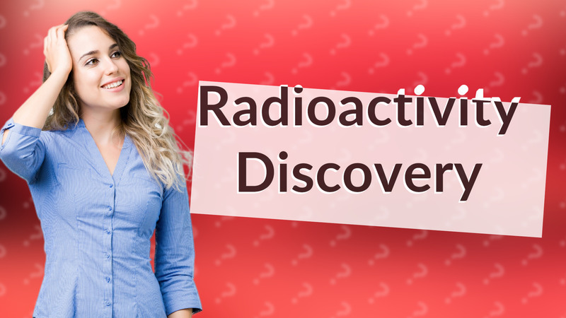 Radioactivity Discovery