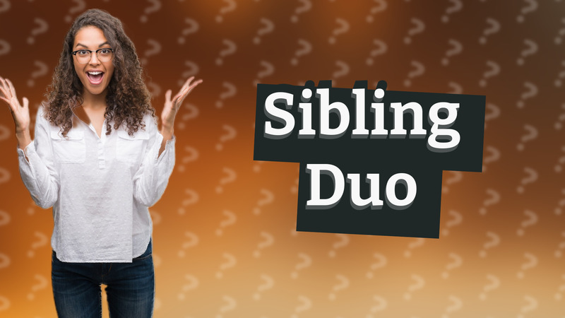 Sibling Duo