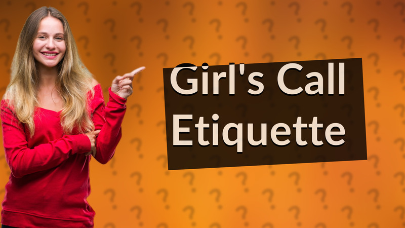 Girl's Call Etiquette