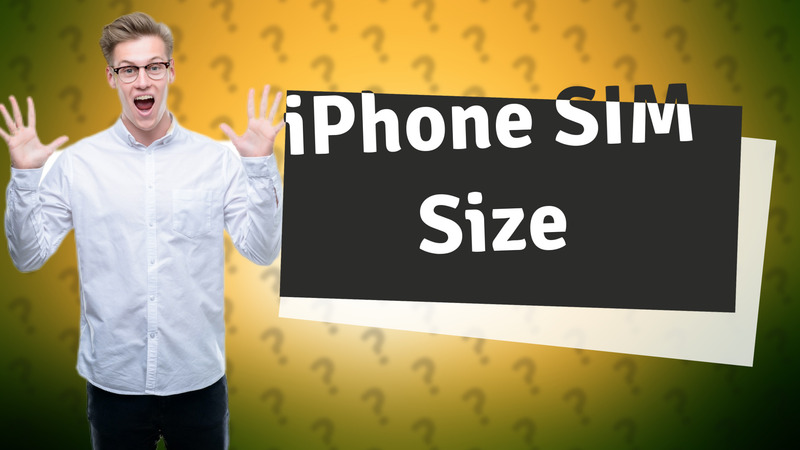 iPhone SIM Size