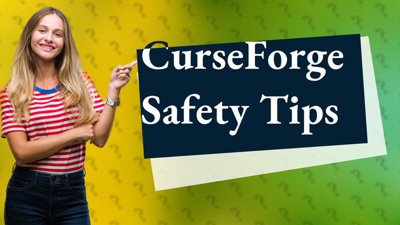 CurseForge Safety Tips