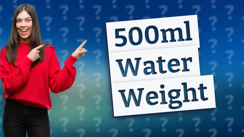 500ml Water Weight