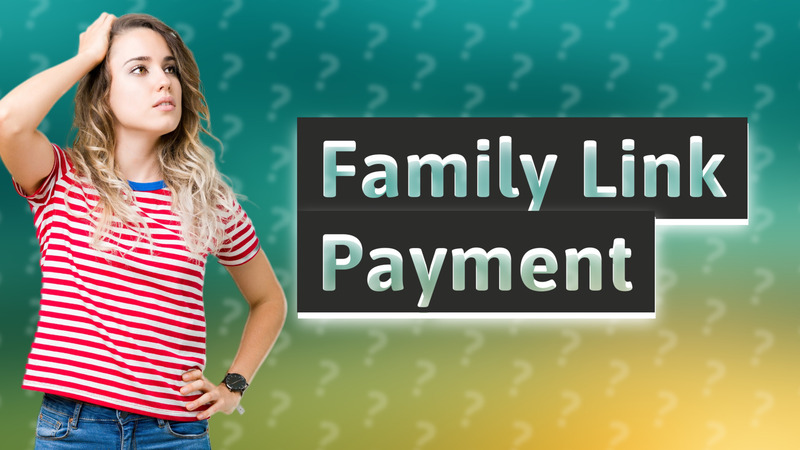Family Link Payment