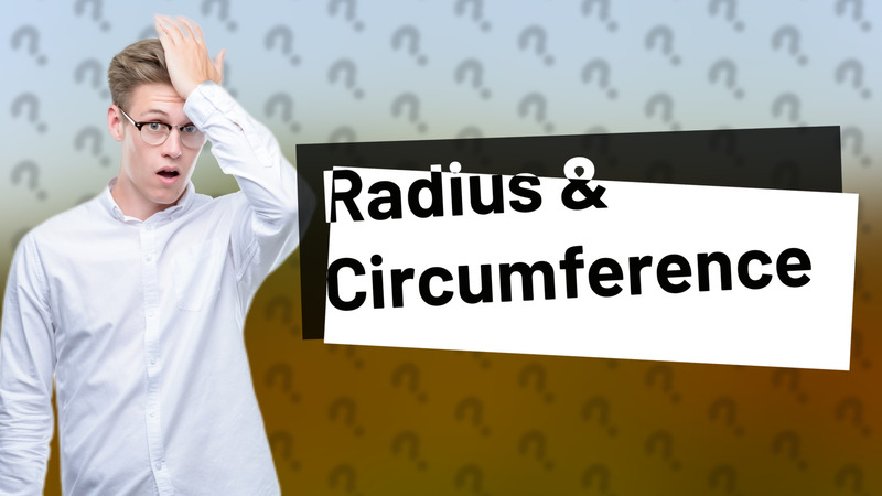 Radius & Circumference
