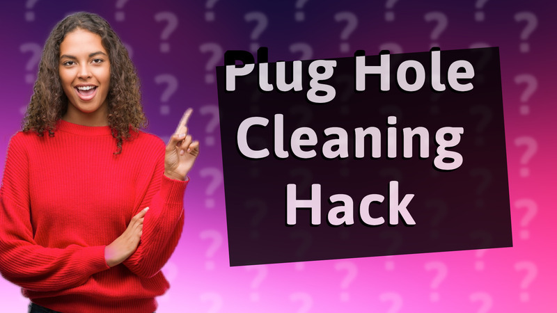 Plug Hole Cleaning Hack