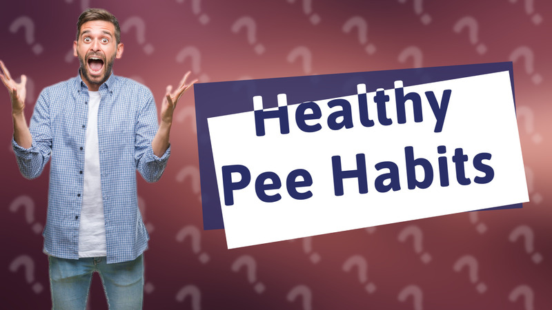 Healthy Pee Habits