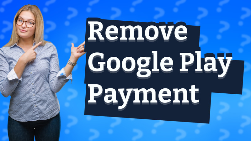Remove Google Play Payment