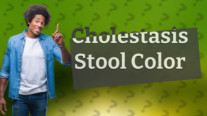 Cholestasis Stool Color