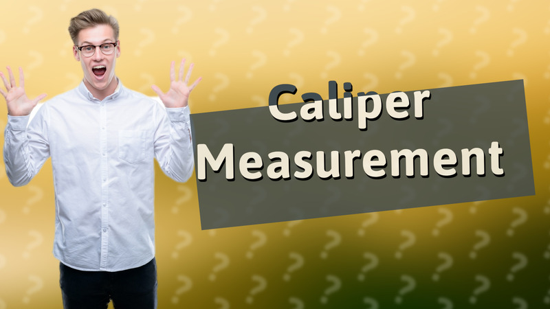 Caliper Measurement