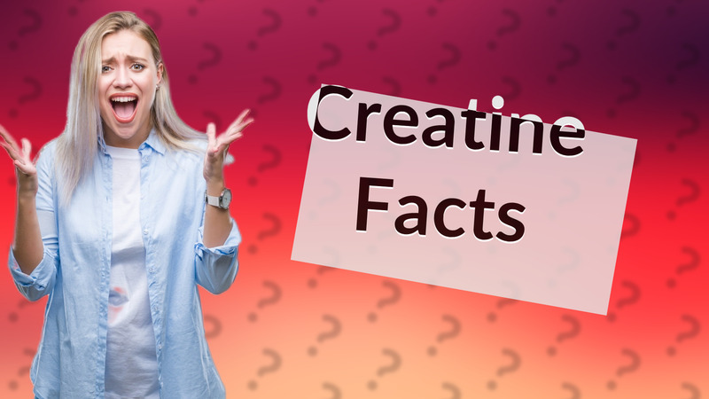 Creatine Facts