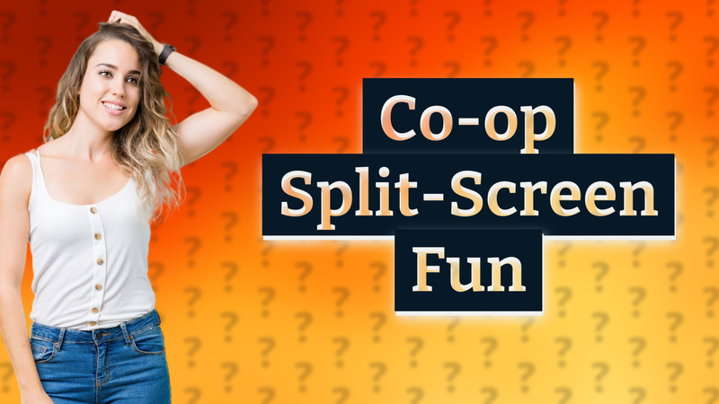 Co-op Split-Screen Fun