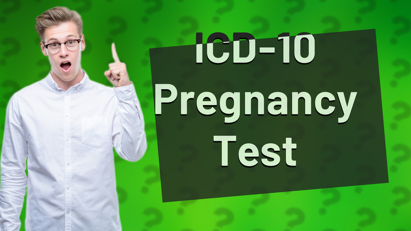 ICD-10 Pregnancy Test