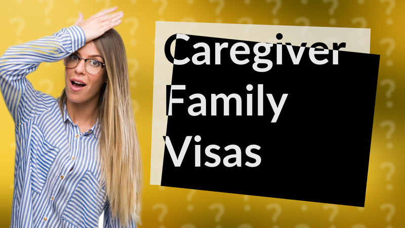 Caregiver Family Visas