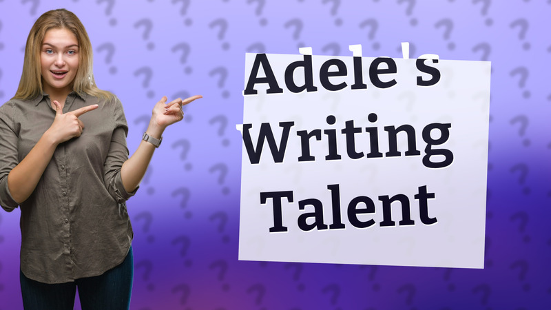 Adele's Writing Talent