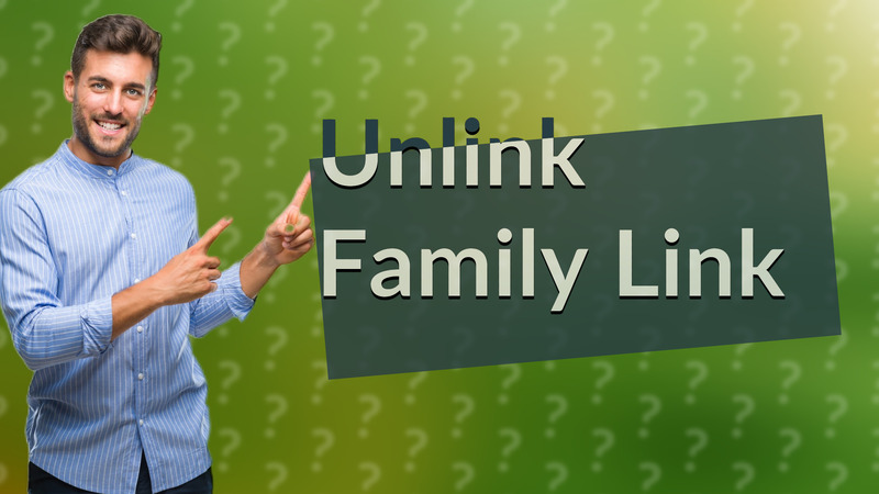 Unlink Family Link