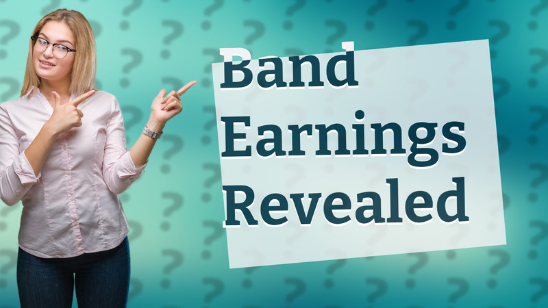 Band Earnings Revealed