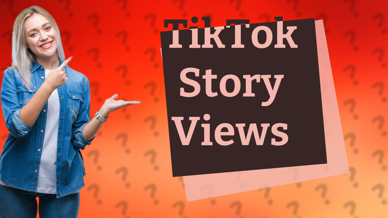 TikTok Story Views