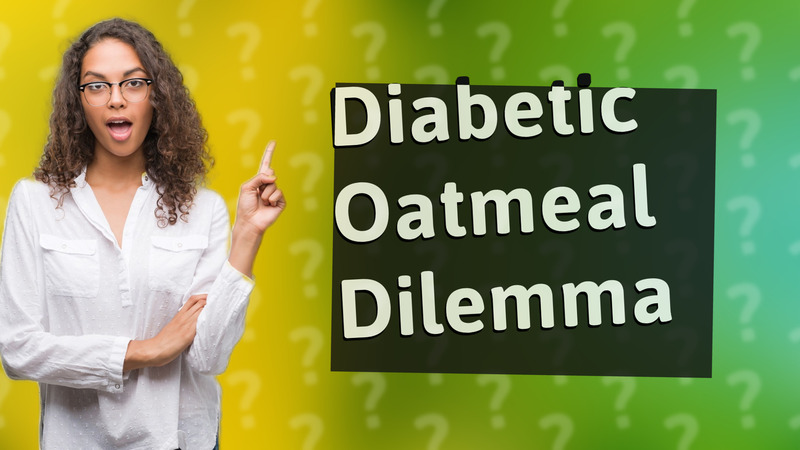 Diabetic Oatmeal Dilemma