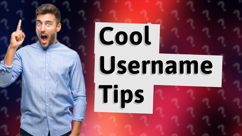 Cool Username Tips