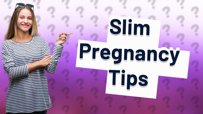 Slim Pregnancy Tips