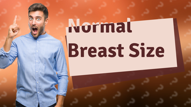 Normal Breast Size