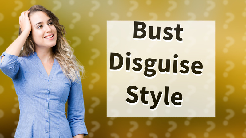 Bust Disguise Style
