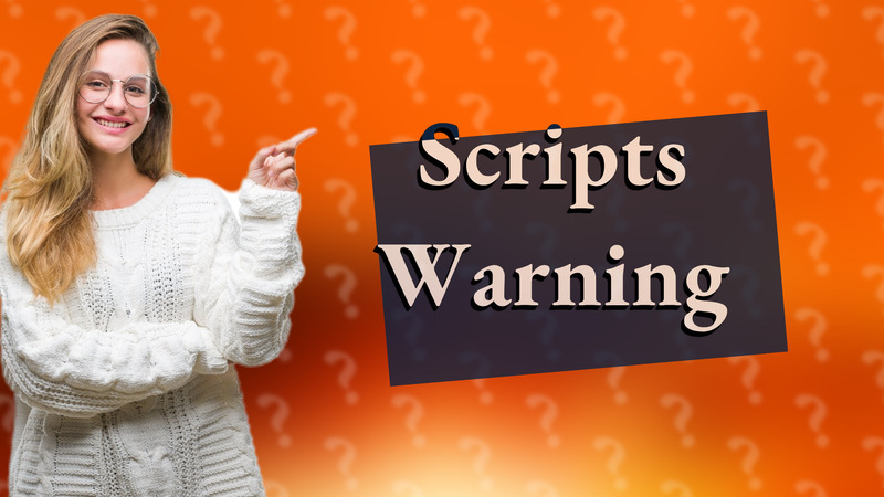 Scripts Warning