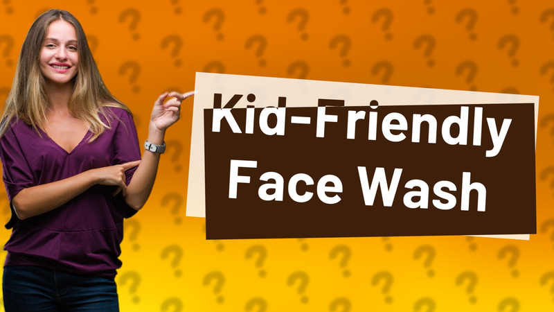 Kid-Friendly Face Wash