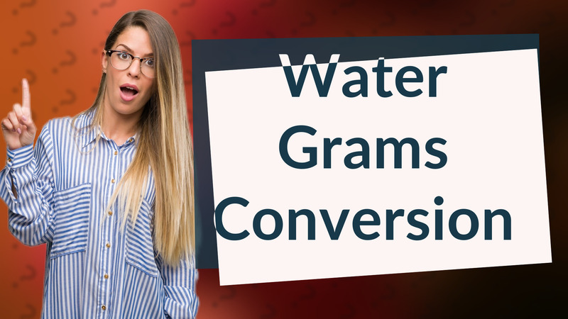Water Grams Conversion