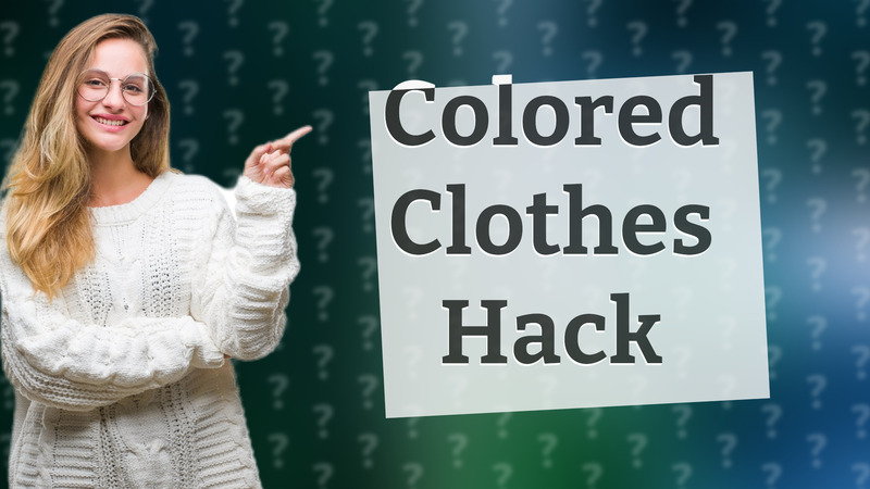 Colored Clothes Hack