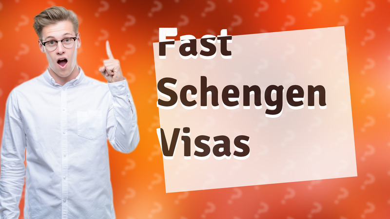 Fast Schengen Visas