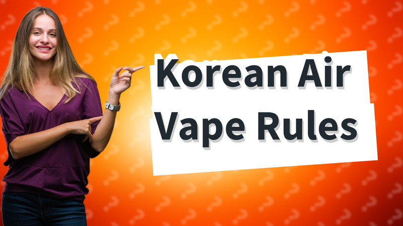 Korean Air Vape Rules