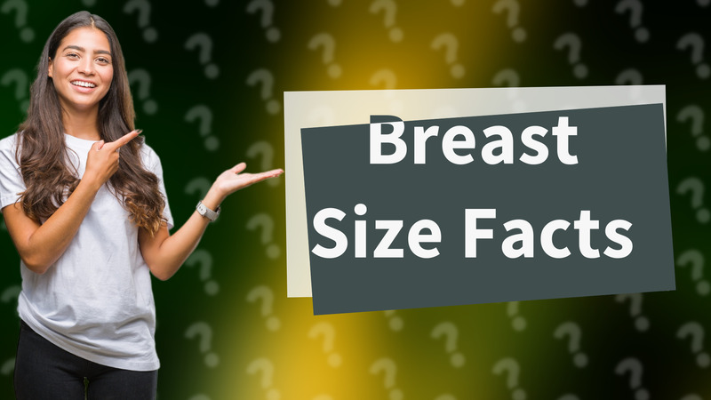 Breast Size Facts