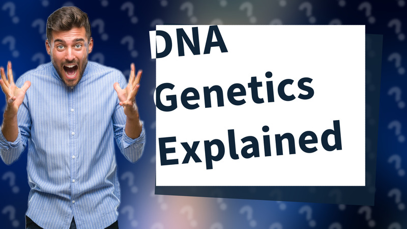 DNA Genetics Explained
